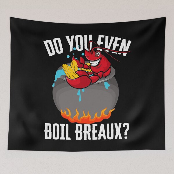 Item preview, Do You Even Boil Breaux Crawfish Design designed and sold by PNGShop.