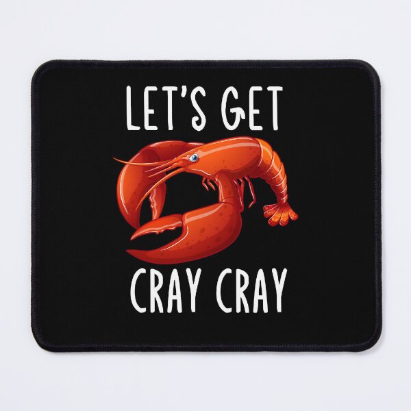 Item preview, Lets Get Cray Cray Crawfish Design designed and sold by PNGShop.
