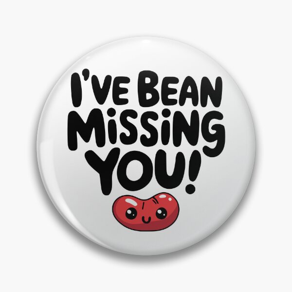 Item preview, I've Bean Missing You! Funny Kidney Bean Pun designed and sold by PMCreative.
