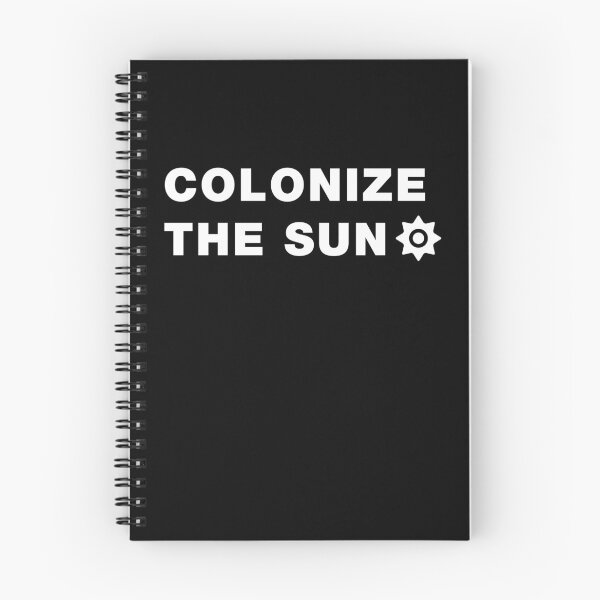 Item preview, "Colonize the Sun" Bold Space Humor designed and sold by Victor Shadehorn.