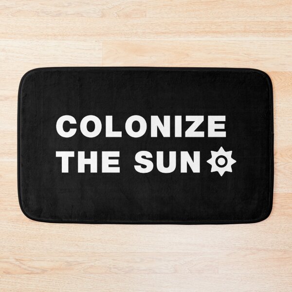 Item preview, "Colonize the Sun" Bold Space Humor designed and sold by Victor Shadehorn.