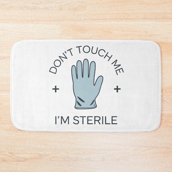 Item preview, Don't Touch Me I'm Sterile - Funny Cleanliness Awareness designed and sold by niamin.