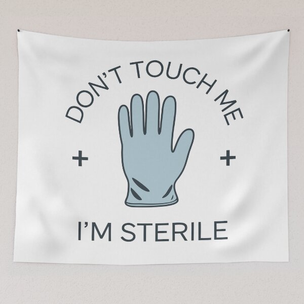 Item preview, Don't Touch Me I'm Sterile - Funny Cleanliness Awareness designed and sold by niamin.