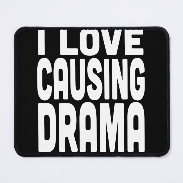 Item preview, "I Love Causing Drama" Bold Statement designed and sold by Victor Shadehorn.