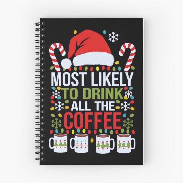 Item preview, Most Likely To Drink All The Coffee, Christmas Matching Family designed and sold by luannsemmsobre.