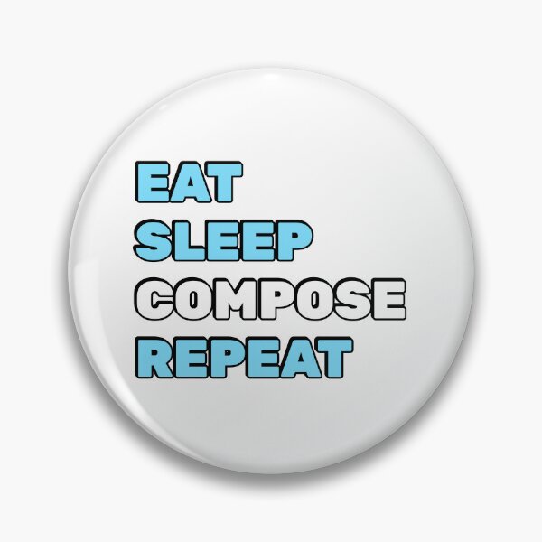 Item preview, Eat Sleep Compose Repeat - funny composer memes designed and sold by Inspirationmotivation.