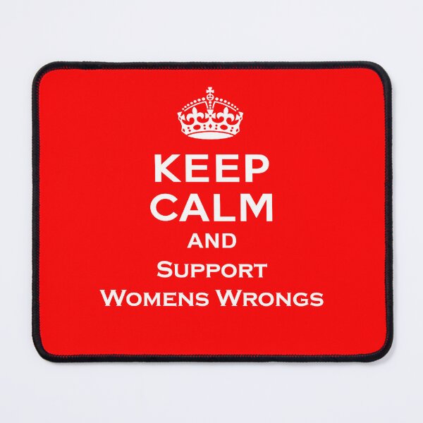 Item preview, I Support Womens Wrongs, Keep Calm designed and sold by IrgumS.