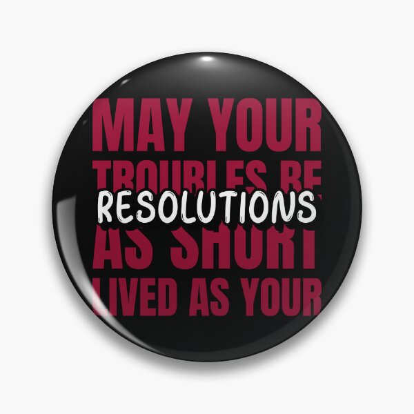 Item preview, May Your Troubles Be As Short-Lived As Your Resolutions designed and sold by BoldImpDes.