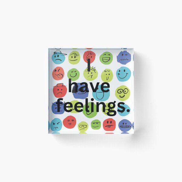 Item preview, I Have Feelings.  designed and sold by Kimberly Rodriguez.