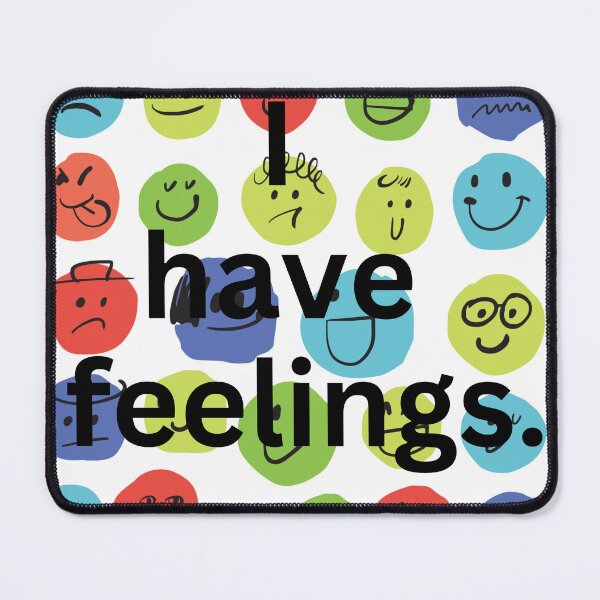 Item preview, I Have Feelings. designed and sold by Kimberly Rodriguez.