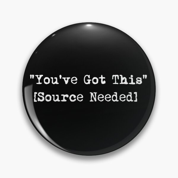 Artikelvorschau, Sie haben diese Quelle benötigt Pins Aufkleber Magnete schwarzen Humor sarkastischen Humor lustige inspirierende Zitate entworfen und verkauft von ChronicillnessT.
