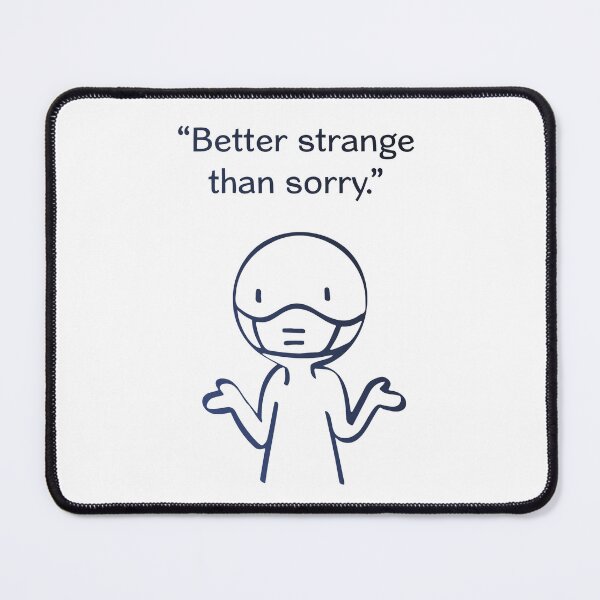 Item preview, Better strange than sorry designed and sold by covidisnotover.