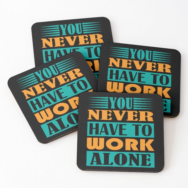 Item preview, YOU NEVER HAVE TO WORK ALONE designed and sold by EVANSTAGE.