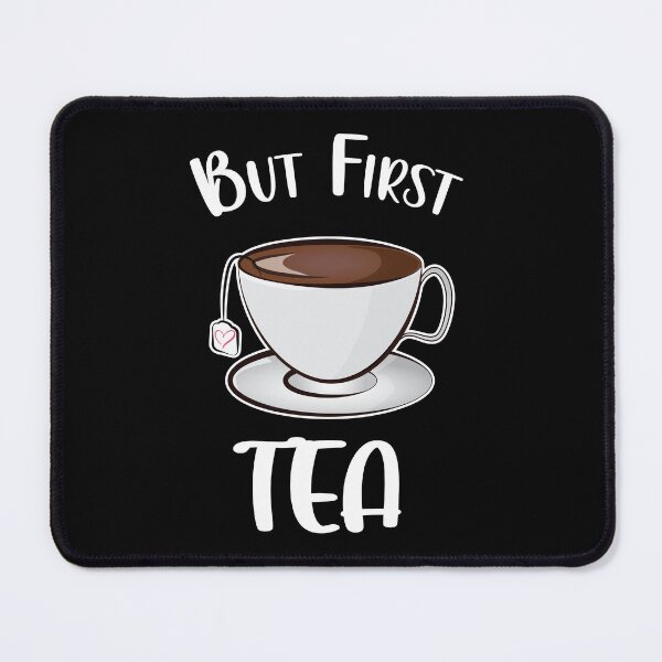Item preview, But First Tea Funny designed and sold by PolyPixel.