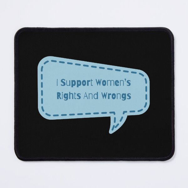 Item preview,  I Support Women's Rights And Wrongs designed and sold by Nesro34.