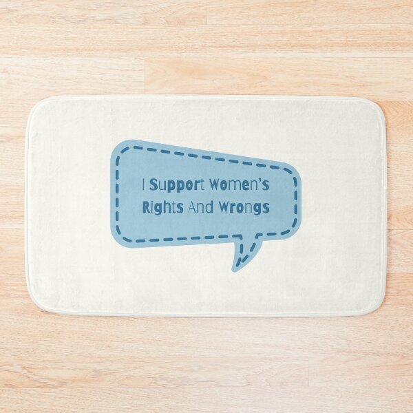Item preview,  I Support Women's Rights And Wrongs designed and sold by Nesro34.
