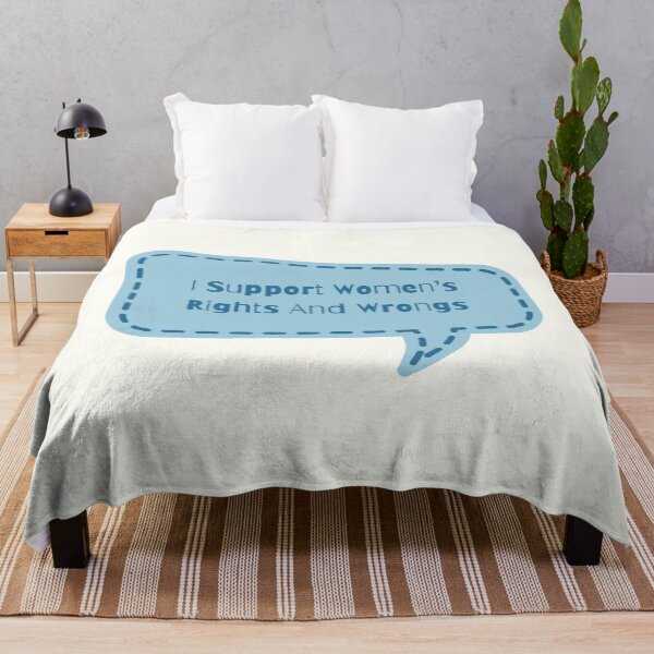 Item preview, I Support Women's Rights And Wrongs designed and sold by Nesro34.