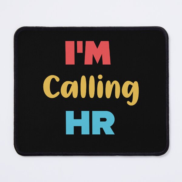 Item preview, “I'm Calling HR” designed and sold by Felinefinesse.
