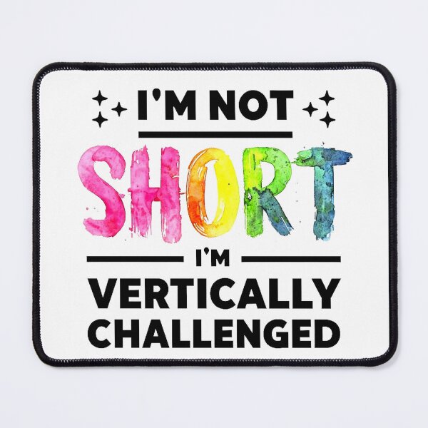 Item preview, I Am Not Short, I Am Vertically Challenged - Rainbow Pride Design designed and sold by Earth Nature Creations.