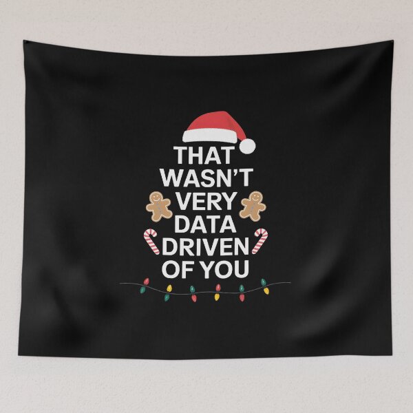 Item preview, That Wasn't Very Data Driven of You Funny Geeky Data Analyst designed and sold by HeadTurningArt.