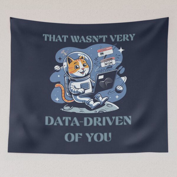 Item preview, That Wasn't Very Data-Driven of You  Data-Driven  data scientists and data analyst designed and sold by ketkacreations.