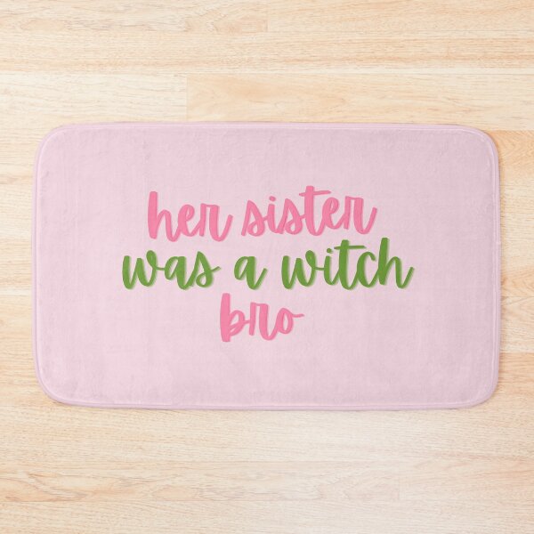 Item preview, Wicked Quote Her sister was a witch BRO! designed and sold by baranskini.