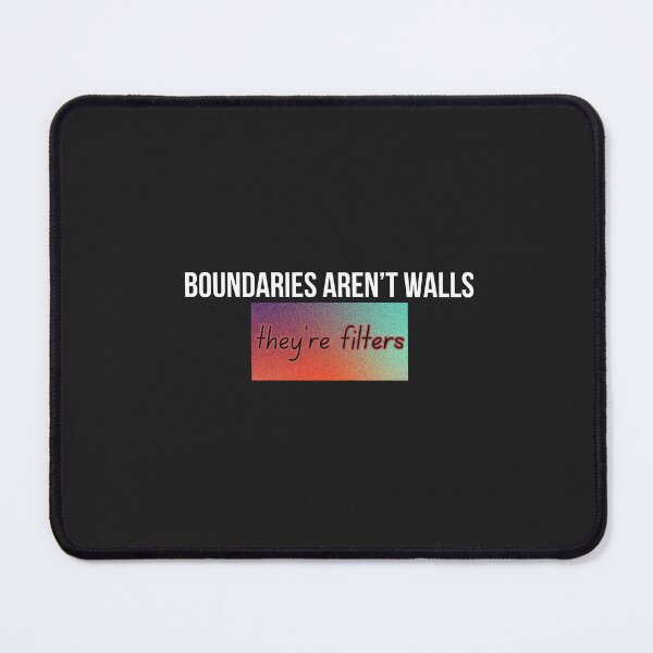 Item preview, Boundaries Aren't Walls; They're Filters - Reclaiming Me Collection designed and sold by Desireehaz.