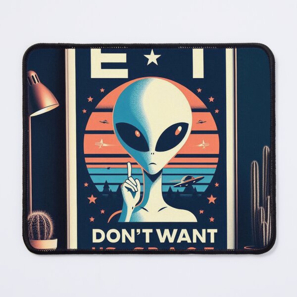 Item preview, E.T. Don't Want Us in Space designed and sold by LaRubie.