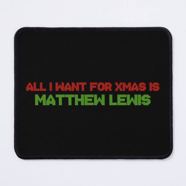 Item preview, All I Want for Xmas is Matthew Lewis designed and sold by deluluhaze.