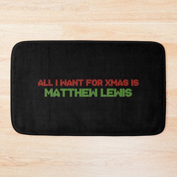 Item preview, All I Want for Xmas is Matthew Lewis designed and sold by deluluhaze.