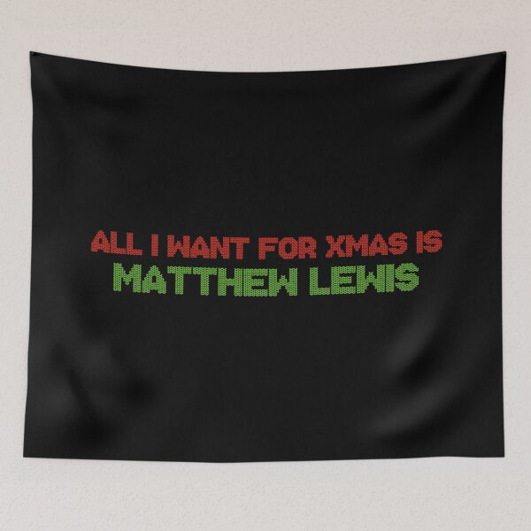 Item preview, All I Want for Xmas is Matthew Lewis designed and sold by deluluhaze.