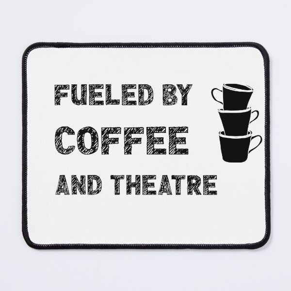 Item preview, Fueled By Coffee And Theatre designed and sold by stuffaf.