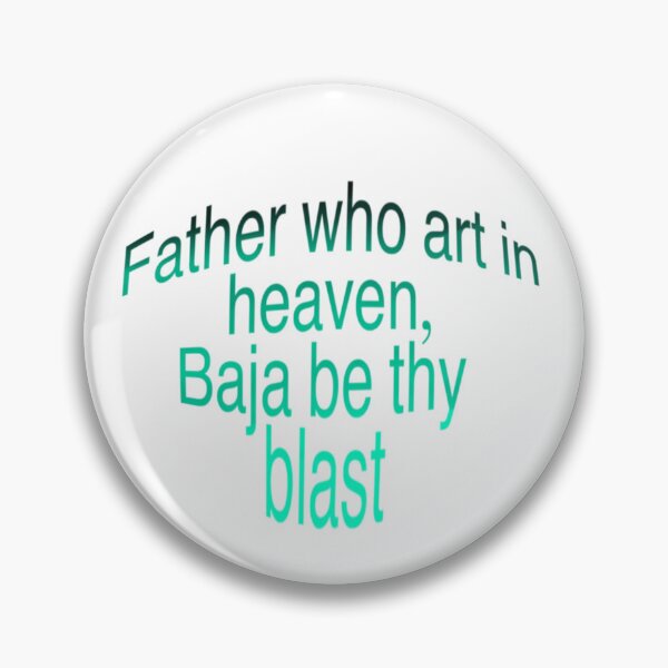 Item preview, Baja be thy blast  designed and sold by Cosmic Creations.