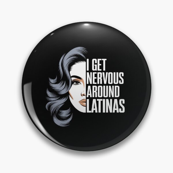 Item preview, I Get Nervous Around Latinas – Funny Dating Humor designed and sold by GRABAPSHOP.
