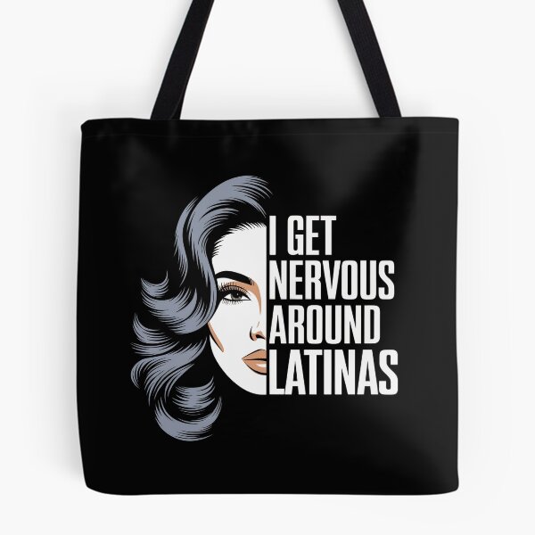 Item preview, I Get Nervous Around Latinas – Funny Dating Humor designed and sold by GRABAPSHOP.