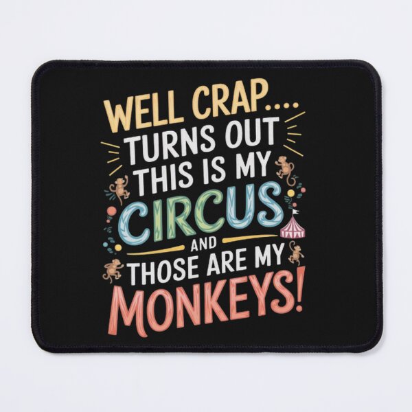Item preview, Crap, Turns Out This Is My Circus and Those Are My Monkeys designed and sold by SztylishDesigns.