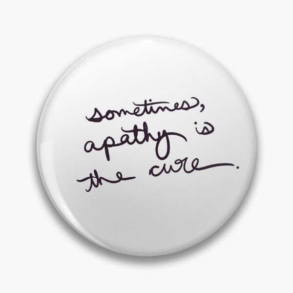 Item preview, sometimes apathy is the cure designed and sold by abeink.