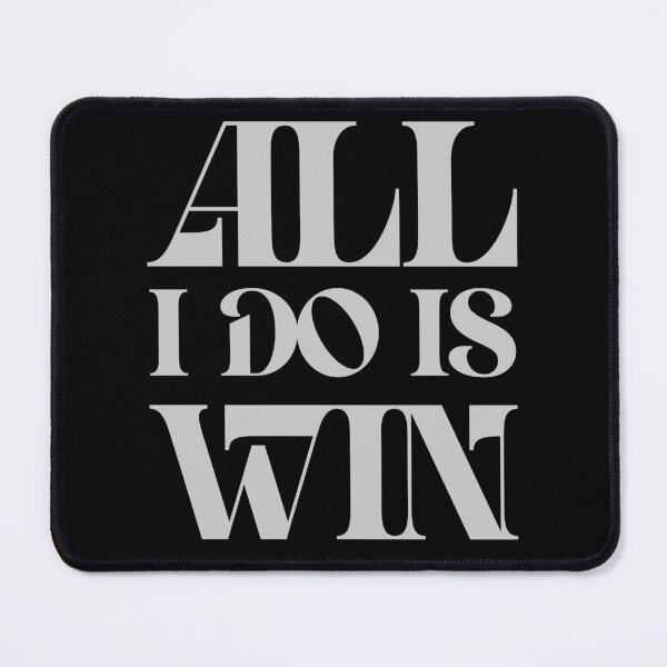 Item preview, All I Do is Win designed and sold by taratops.
