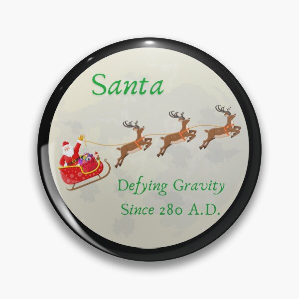 Item preview, Santa Has Been Defying Gravity for a Long Time designed and sold by petplushuman.