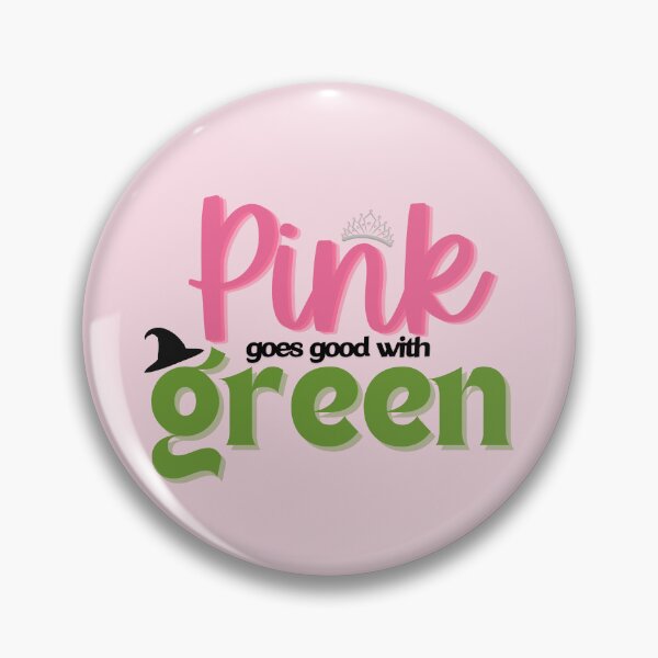 Item preview, Wicked Movie Quote Pink goes good with Green designed and sold by baranskini.