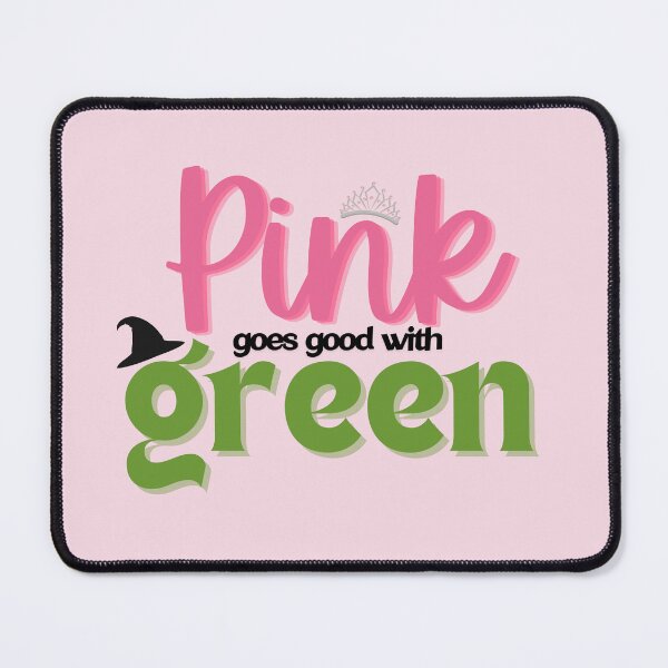 Item preview, Wicked Movie Quote Pink goes good with Green designed and sold by baranskini.