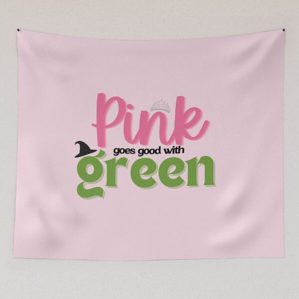 Item preview, Wicked Movie Quote Pink goes good with Green designed and sold by baranskini.