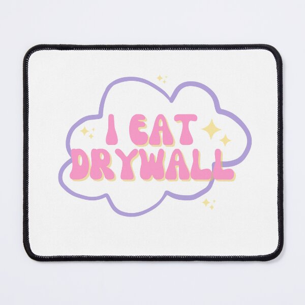 Item preview, Adorably Unhinged: I Eat Drywall Cute Aesthetic Meme Phrase designed and sold by Fuckit-Runit.