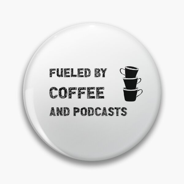 Item preview, Fueled By Coffee And Podcasts designed and sold by stuffaf.