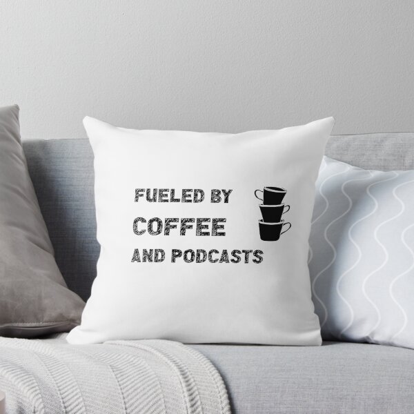 Item preview, Fueled By Coffee And Podcasts designed and sold by stuffaf.
