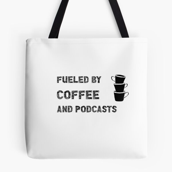 Item preview, Fueled By Coffee And Podcasts designed and sold by stuffaf.
