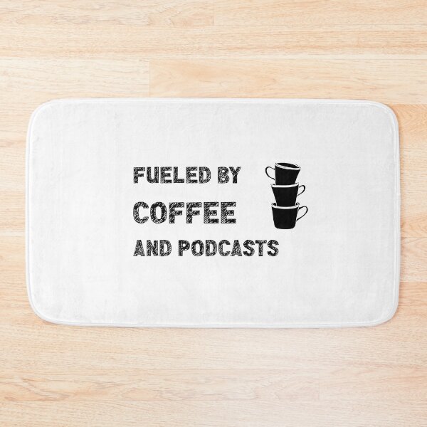 Item preview, Fueled By Coffee And Podcasts designed and sold by stuffaf.