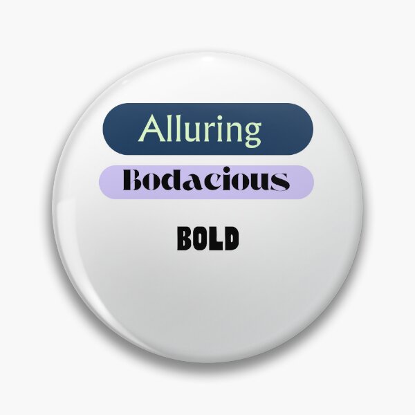 Item preview, Alluring, Bodacious, Bold designed and sold by TIPJ.