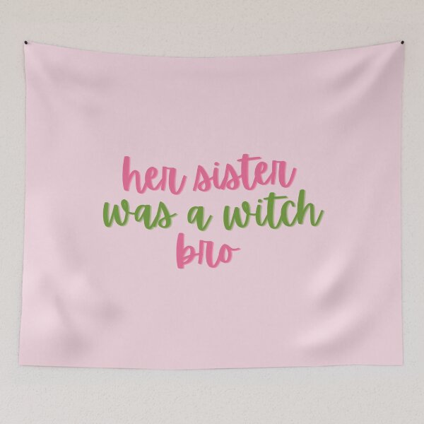 Item preview,  Wicked Quote Her sister was a witch BRO! designed and sold by baranskini.