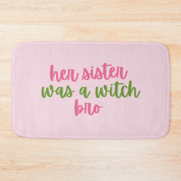 Item preview,  Wicked Quote Her sister was a witch BRO! designed and sold by baranskini.